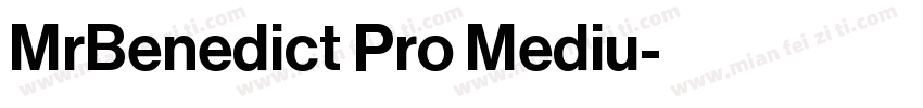 MrBenedict Pro Mediu字体转换